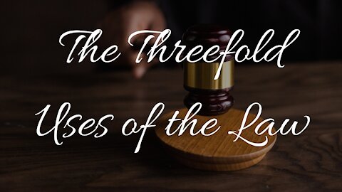The Threefold Uses of the Law