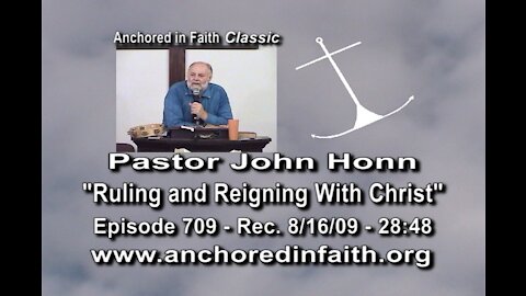 #709 AIFGC – John Honn – “Ruling and Reigning With Christ”