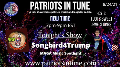 SONGBIRD4TRUMP - Patriots In Tune Show - Ep. #437 - 8/24/2021