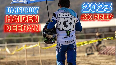 Haiden 'DANGERBOY' Deegan: 2023 SX Prep