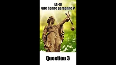 Es-tu une bonne personne ? Question 3