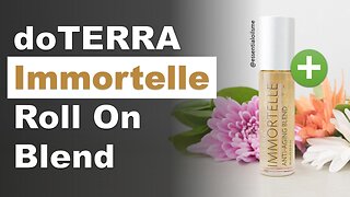 doTERRA Immortelle Roll On Benefits and Uses