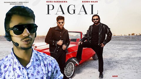 PAGAL (Song): BABBU MAAN | GURU RANDHAWA | BHUSHAN KUMAR | T-SERIES | Reaction Video | Shaikh Raqib