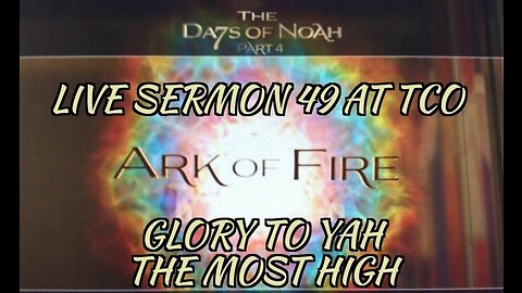 SERMON 49 PART 4 DAYZ OF NOAH ( ARK OF FIRE)