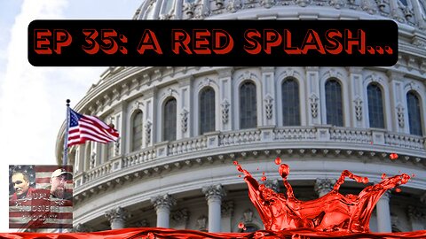 Episode 35: The RED Splash...