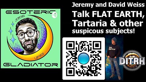 [Esoteric Gladiator] EP 60 David Weiss and I talk Flat Earth, Tartaria & other suspicious subject‪s