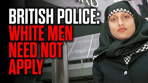 British Police - White Men Need NOT Apply