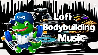 Lofi Bodybuilding Music with Loose Crocodile