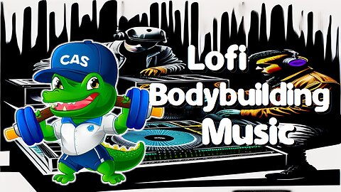 Lofi Bodybuilding Music with Loose Crocodile
