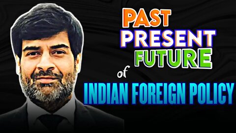 The Past Present and Future of Indian Foreign Policy