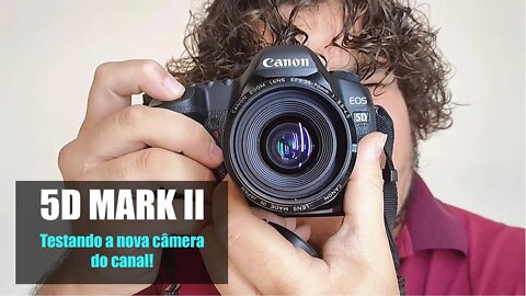 CANON 5D MARK II - Primeiros testes da nova câmera do canal