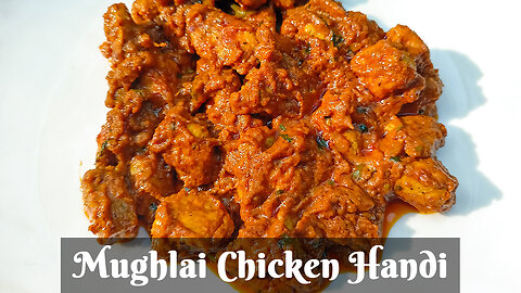 Mughlai Chicken Handi | মুঘলাই চিকেন হানডি | Famous Chicken Mughlai | Best Chicken Handi Recipe