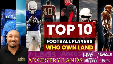 Ancestry Lands presents.. The Top 10 NFL players who own Large acreage of Vacant Land