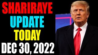 UPDATE NEWS FROM SHARIRAYE OF TODAY'S DECEMBER 30, 2022 - TRUMP NEWS