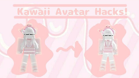 Kawaii Avatar Roblox Hacks!