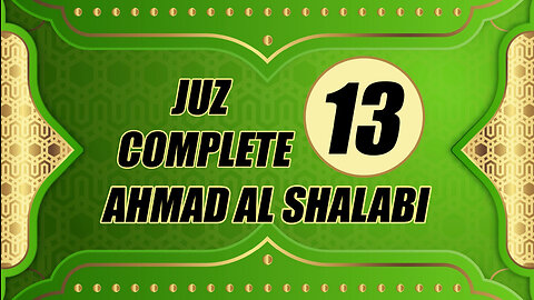 Murottal Juz 13 Complete By Syeikh Ahmad Al Shalabi