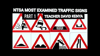 Lesson 9 - #NTSA MOST EXAMINED TRAFFIC SIGNS (KINDLY SUBSCRIBE)