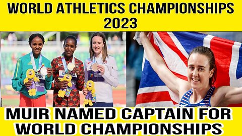 World Athletics Championships 2023: Laura Muir to lead Team GB & Northern Ireland