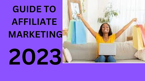 A STEP TO STEP GUIDE TO AFFILIATE MARKETING 2023