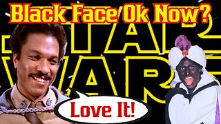 Star Wars Actor Says Black Face Is FINE! Lando Actor Billy Dee Williams Wants Actor Freedom