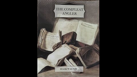 The Complete Angler by Isaac Walton, an Invitation to Read