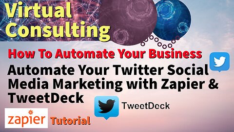 Automate Your Twitter Social Media Marketing with Zapier & TweetDeck | Zapier Tutorial | Automation