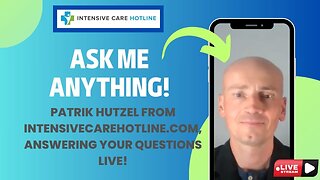 Ask Me Anything! Patrik Hutzel from intensivecarehotline.com, Answering your Questions Live!