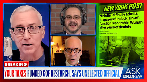 Unelected NIH Official Admits US Taxpayers Funded Gain Of Function Research At EcoHealth Alliance & Wuhan Institute Of Virology w/ Jeffrey Tucker & Auron MacIntyre – Ask Dr Drew