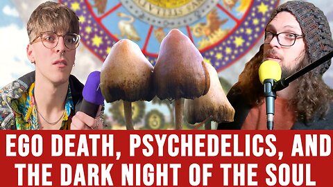 EGO DEATH - PSYCHEDELICS - MUSHROOMS AND THE DARK NIGHT OF THE SOUL - The Only Cure Podcast