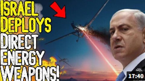 ISRAEL DEPLOYS DIRECT ENERGY WEAPONS! - IRON BEAM LASERS TO BE USED AS WW3 NEARS!