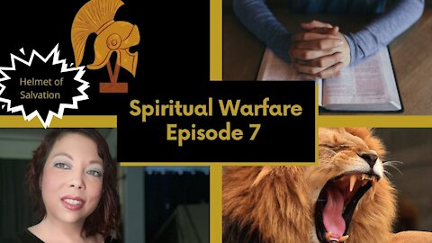 Spiritual Warfare Episode 7: Helmet of Salvation