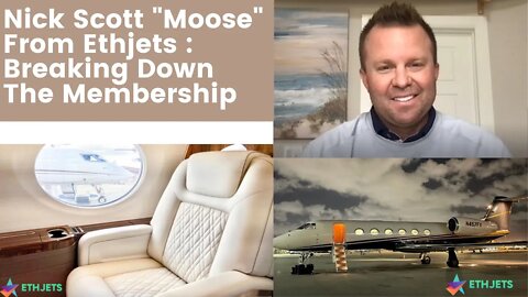 [Part 2] Nick Scott ("Moose") From Ethjets Breaks Down The Membership Benefit Structure