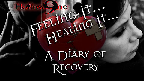 Feeling It, Healing It-A Diary of Recovery (Podcast Promo)I Hollow9ine Network
