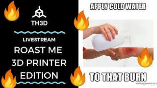 Roast Me - 3D Printer Edition - Episode #2 | Livestream