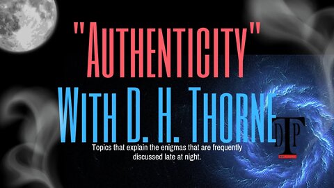 Authenticity With DH Thorne