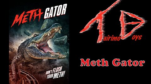 Meth Gator | Attack of the Meth Gator | B-List Boys Reviews | Tairimo Boys Podcast