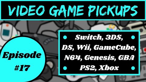 Video Game Pickups | Episode 17 | June-December 2021
