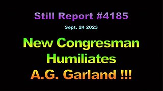 New Congressman Humiliates A.G. Garland, 4185