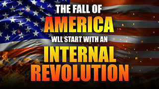 The Fall of America will start with an Internal Revolution 08/18/2023
