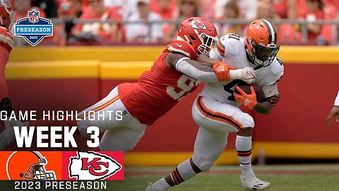 Cleveland Browns vs. Kansas City Chiefs | 2023 Preseason Week 3 Game Highlights