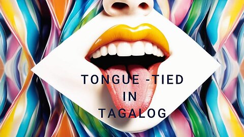 Tongue-tied in Tagalog