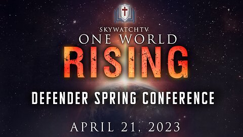 Announcing "One World Rising" -- Defender's Next Virtual Conference Launches April 21 2023!