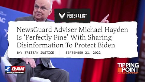 Tipping Point - NewsGuard Adviser Michael Hayden Is "Perfectly Fine" With Sharing Disinformation To Protect Biden