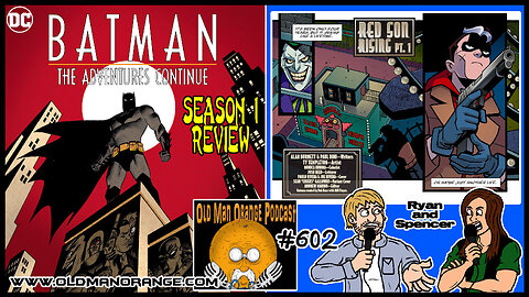 Batman The Adventures Continue Season 1 Comic Review - Old Man Orange Podcast 602