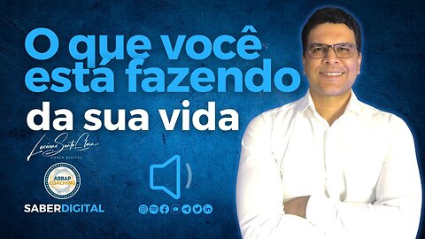 O que é que você está fazendo da sua vida? Luciano Santa Clara - Coach Digital