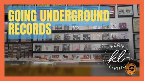 Kern Living: Going Underground Records