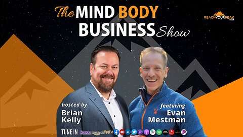 Special Guest Expert Evan Mestman on The Mind Body Business Show