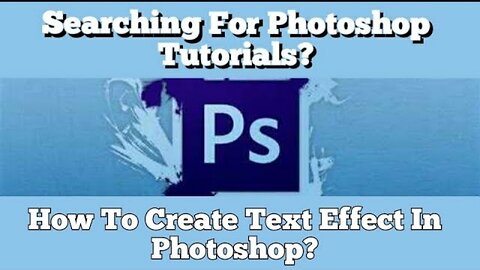Searching For Photoshop Tutorials? How To Create Text Effect In Photoshop?