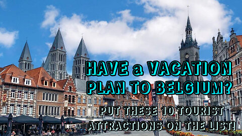 Top 10 places to visit in Belgium
