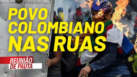 Povo colombiano sai às ruas contra governo de Iván Duque - Reunião de Pauta nº 720 - 06/05/21